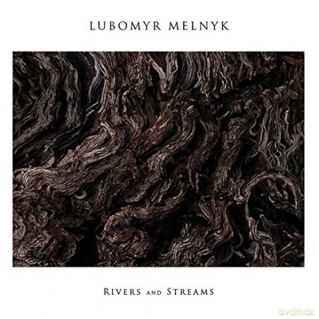 Lubomyr Melnyk: Rivers And Streams [CD]