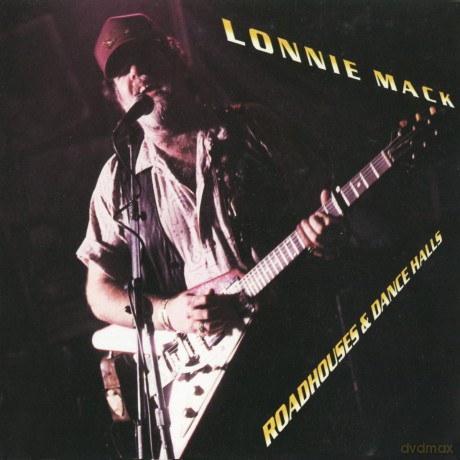 Lonnie Mack: Roadhouses And Dance Halls [CD]