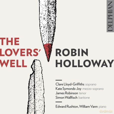 Clare Lloyd-Griffiths: Robin Holloway/The Lovers Well [CD]