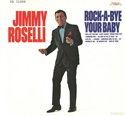 Jimmy Roselli: Rock A Bye Your Baby [CD]