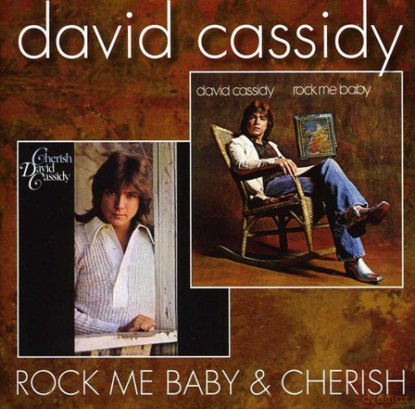 David Cassidy: Rock Me Baby/Cherish [CD]