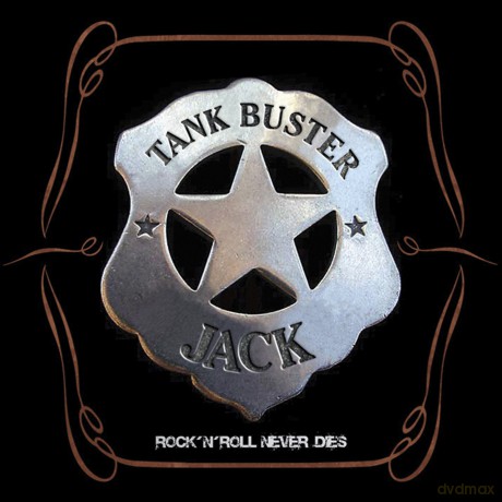 Tank Buster Jack: Rock N Roll Never Dies [CD]