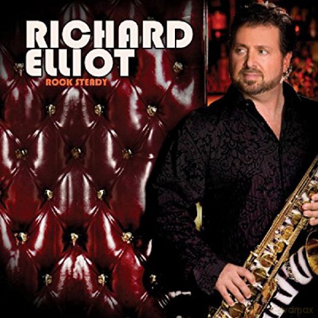 Richard Elliott: Rock Steady [CD]