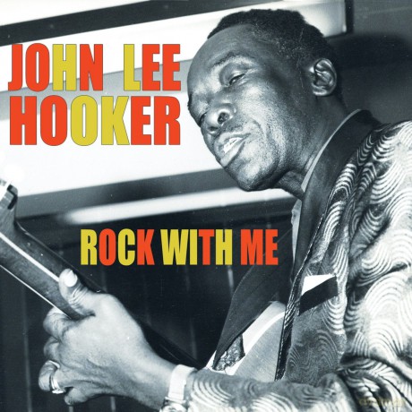 John Lee Hooker: Rock With Me [CD]