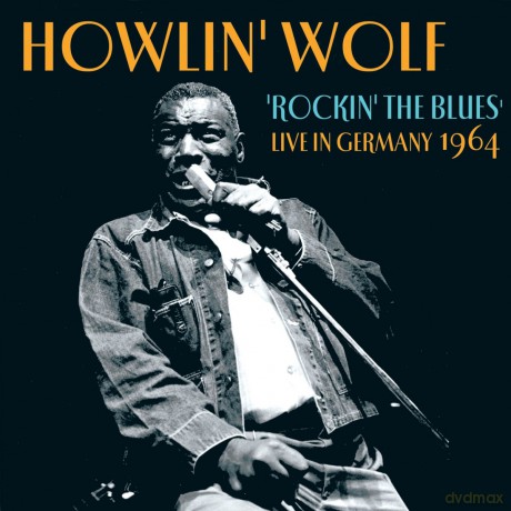 Howlin Wolf: Rockin The Blues: Live In Germany 1964 [CD]