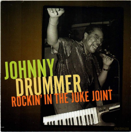Johnny Drummer: Rockin The Juke Joint Down [CD]