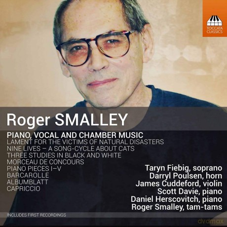 Roger Smalley: Piano. Vocal And Chamber Music [CD]