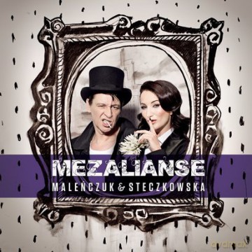 Maleńczuk & Steczkowska: Mezalianse (digipack) [CD]