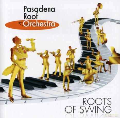 Pasadena Roof Orchestra: Roots Of Swing [CD]