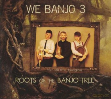 We Banjo 3: Roots Of The Banjo Tree [CD]