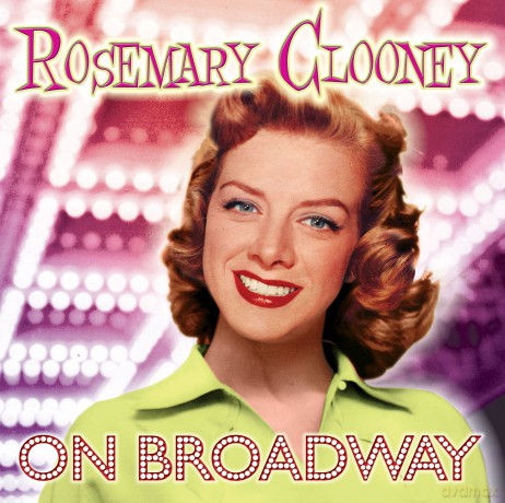 Rosemary Clooney: Rosemary Clooney On Broadway [CD]
