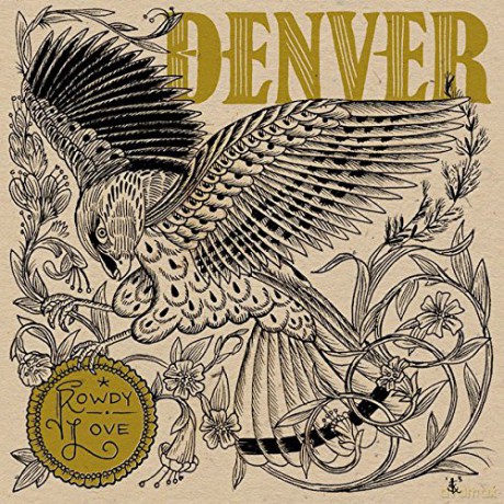 Denver: Rowdy Love [CD]