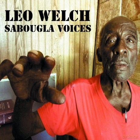 Leo Bud Welch: Sabougla Voices [CD]