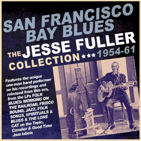 Jesse Fuller: San Francisco Bay Blues: Collection 1954-61 [CD]