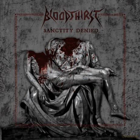 Bloodthirst: Sanctity Denied [CD]