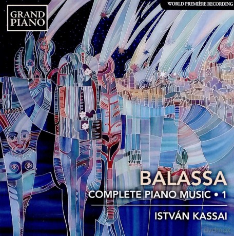 Istvan Kassai: Sandor Balassa: Complete Piano Music. Vol. 1 [CD]