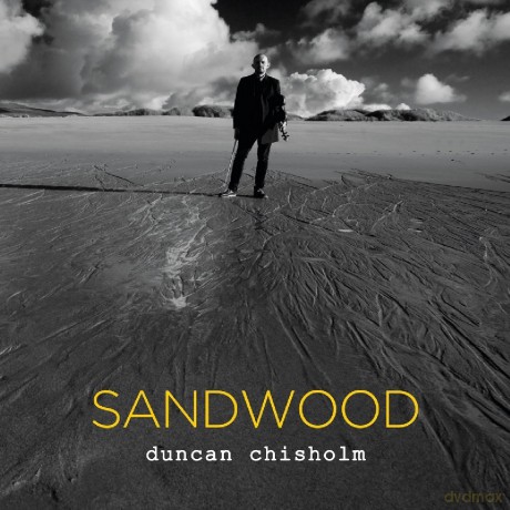 Duncan Chisholm: Sandwood [CD]