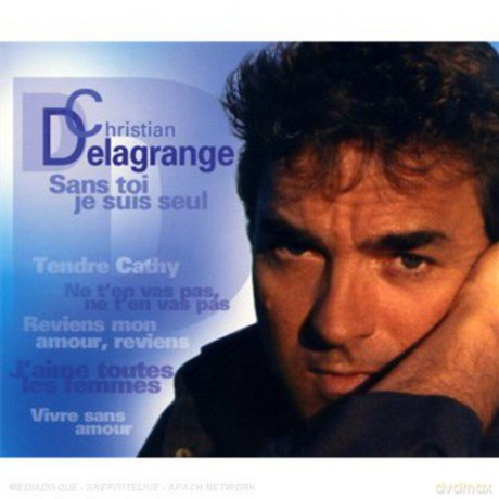Christian Delagrange: Sans Toi Je Suis Seul [2CD]