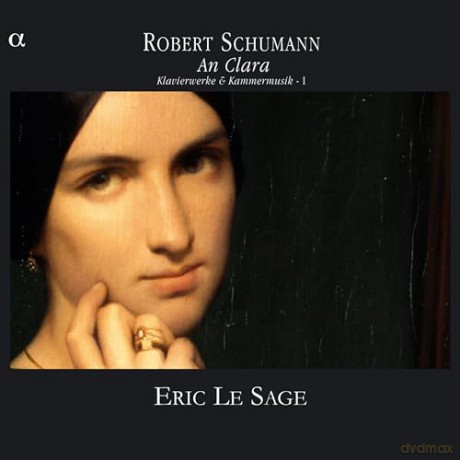 Eric Le Sage: Schumann: Klavierwerke V01 An Clara [CD]