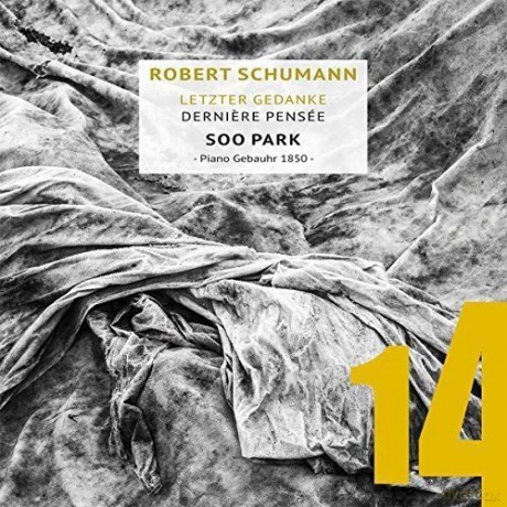 Soo Park: Schumann: Letzter Gedanke - Derniere Pensee - Last Thought [CD]