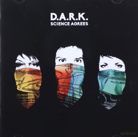 D.A.R.K.: Science Agrees [CD]