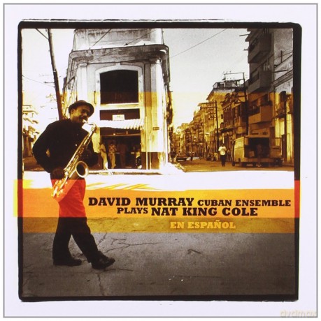 David Murray Cuban Ensemble: PLays Nat King Cole En Espagnl [CD]