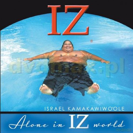 Israel 'Iz' Kamakawiwo'ole: Alone In Iz World [CD]
