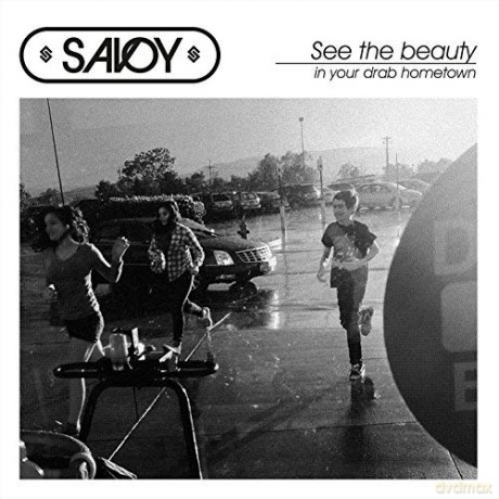 Savoy: See The Beauty In Your Drab Hometown [CD]