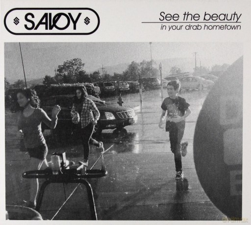 Savoy: See The Beauty In Your Drab Hometown [CD]