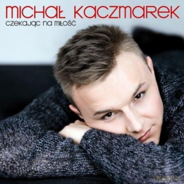 Michał Kaczmarek: Czekając Na Miłość [CD]