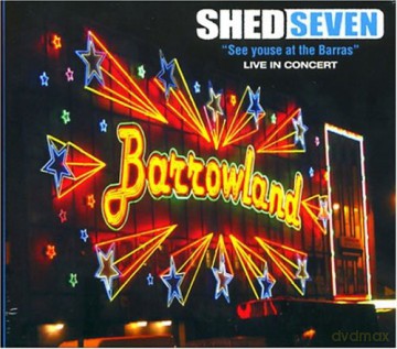 Shed Seven: See Youse At The Barras - Live At The [CD]