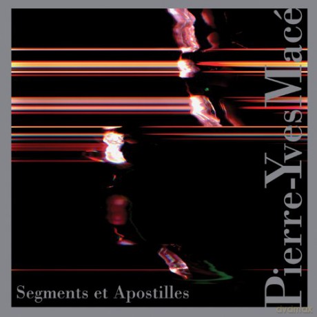 Pierreyves Mace: Segments Et Apostilles [CD]