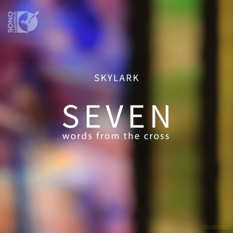 Skylark: Seven Words From The Cross [2CD]