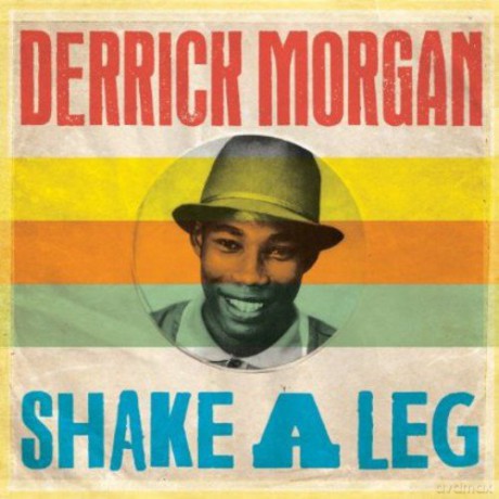 Derrick Morgan: Shake A Leg [CD]