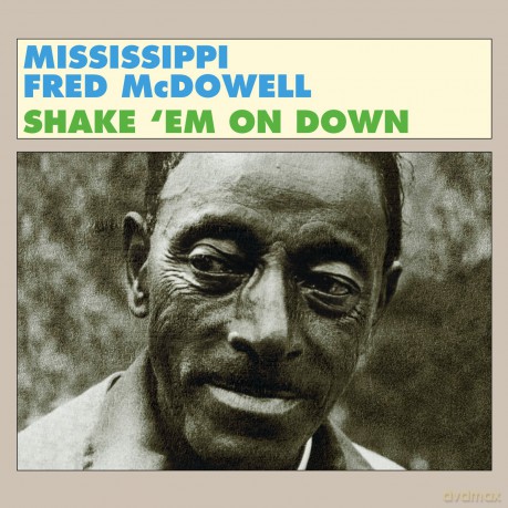 Fred Mcdowell: Shake Em On Down [CD]