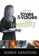 Bobbie Housto Hill: She Loves Values Her Femininity [CD]