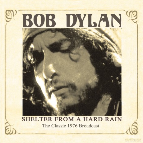 Bob Dylan: Shelter From A Hard Rain [CD]