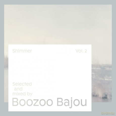 Shimmer Vol. 2 - A Selection Mixed By Bozoo Bajou [CD]