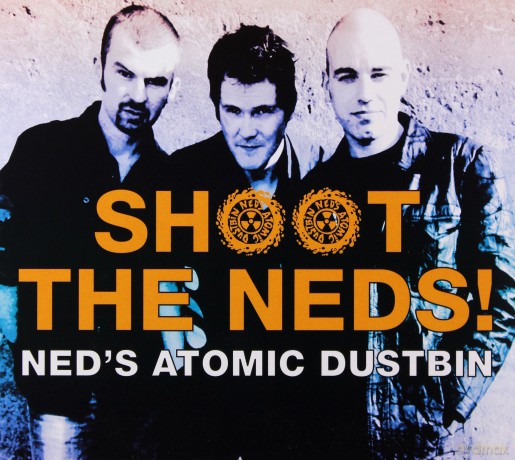 Neds Atomic Dustbin: Shoot The Neds [CD]