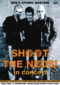 Neds Atomic Dustbin: Shoot The Neds In Concert [DVD]