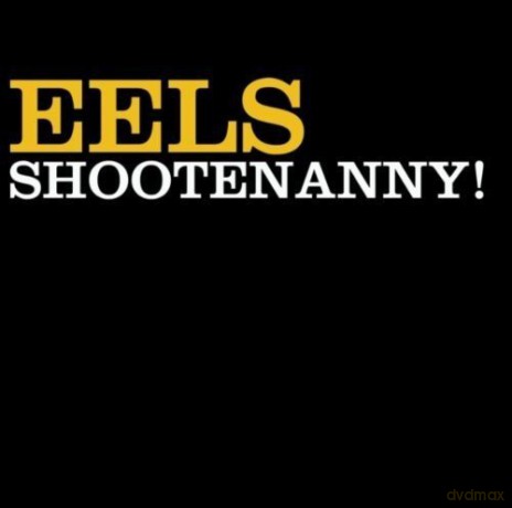Eels: Shootenanny! [CD]