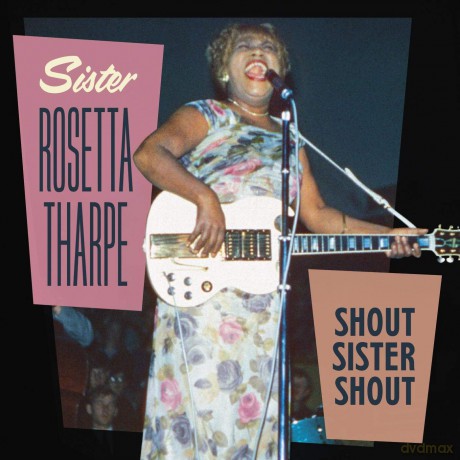 Sister Rosetta Tharpe: Shout Sister Shout [2CD]