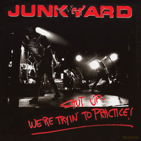 Junkyard: Shut Up -Were Trying To Practice [CD]