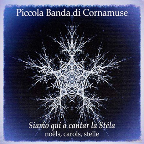 Picoola Banda Di Cornamuse: Siamo Qui A Cantar La Stela [CD]