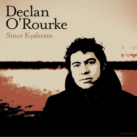 Declan Orourke: Since Kyabram [CD]