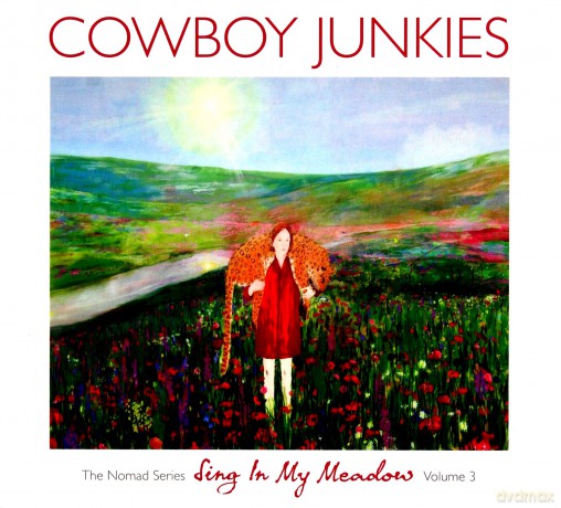 Cowboy Junkies: Sing In My Meadow - Nomad Series - Vol 3 [CD]