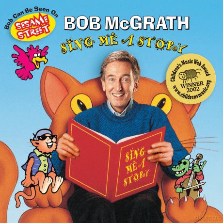 Bob Mcgrath: Sing Me A Story [CD]