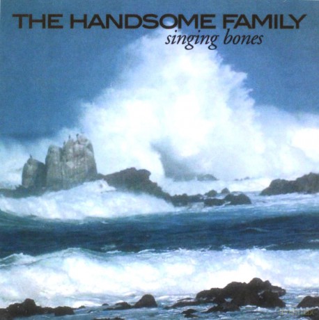 Handsome Family: Singing Bones [CD]