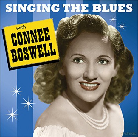 Connee Boswell: Singing The Blues With Connee Boswel [CD]
