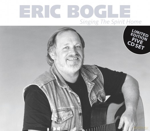 Eric Bogle: Singing The Spirit Home [5CD]